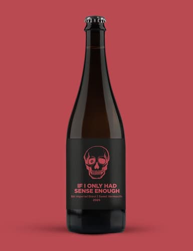IF I ONLY HAD SENSE ENOUGH BA Imperial Stout | Sweet Vermouth 2025